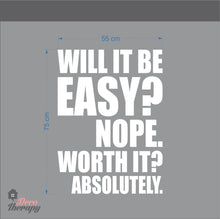 Load image into Gallery viewer, Will It Be Easy Worth Wall Sticker