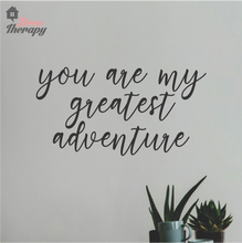 Load image into Gallery viewer, You Are My Greatest Adventure Wall Sticker