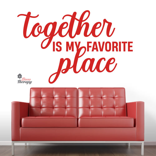 Together Is My Favorite Place Wall Decal Decotherapy