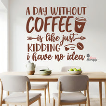 Load image into Gallery viewer, A Day Without Coffee Wall Decal