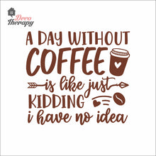 Load image into Gallery viewer, A Day Without Coffee Wall Decal