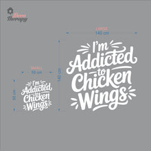Load image into Gallery viewer, Addicted To Chicken Wings Wall Decal