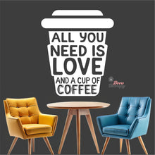 Load image into Gallery viewer, All You Is Need Love And A Cup Of Coffee Wall Decal Decotherapy
