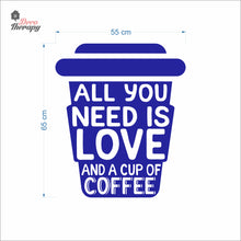 Load image into Gallery viewer, All You Is Need Love And A Cup Of Coffee Wall Decal Decotherapy