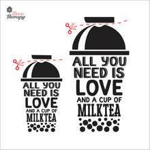 Load image into Gallery viewer, All You Need Is Love And A Cup Of Milktea Wall Decal Decotherapy
