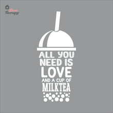 Load image into Gallery viewer, All You Need Is Love And A Cup Of Milktea Wall Decal Decotherapy