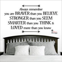 Load image into Gallery viewer, Always Remember You Are Braver Than You Believe Wall Decal Decotherapy