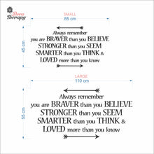 Load image into Gallery viewer, Always Remember You Are Braver Than You Believe Wall Decal Decotherapy
