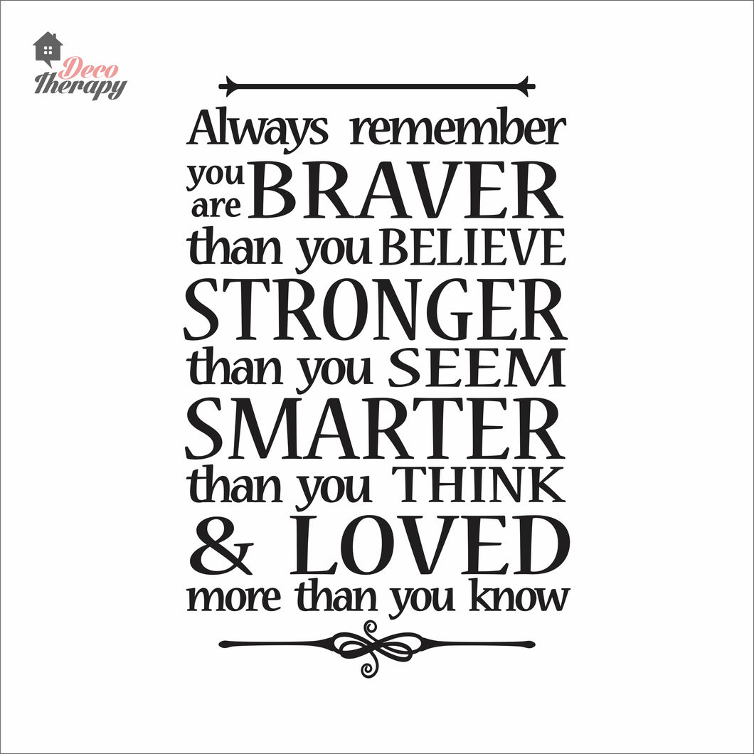 Always Remember You Are Braver Stronger Smarter & Loved Wall Decal Decotherapy