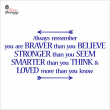 Load image into Gallery viewer, Always Remember You Are Braver Than You Believe Wall Decal Decotherapy