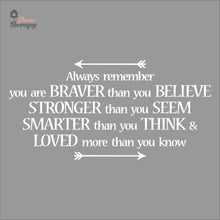 Load image into Gallery viewer, Always Remember You Are Braver Than You Believe Wall Decal Decotherapy
