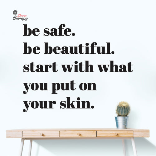 Be Safe Beautiful Start With What You Put On Skin Wall Decal Decotherapy
