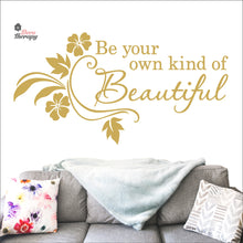 Load image into Gallery viewer, Be Your Own Kind of Beautiful Wall Decal Decotherapy