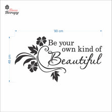 Load image into Gallery viewer, Be Your Own Kind of Beautiful Wall Decal Decotherapy