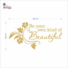 Load image into Gallery viewer, Be Your Own Kind of Beautiful Wall Decal Decotherapy