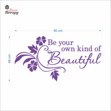 Load image into Gallery viewer, Be Your Own Kind of Beautiful Wall Decal Decotherapy