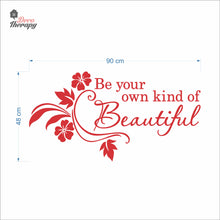 Load image into Gallery viewer, Be Your Own Kind of Beautiful Wall Decal Decotherapy