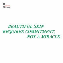 Load image into Gallery viewer, Beautiful Skin Requires Commitment Not A Miracle Wall Decal Decotherapy