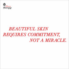 Load image into Gallery viewer, Beautiful Skin Requires Commitment Not A Miracle Wall Decal Decotherapy