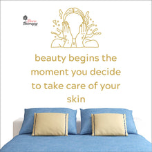 Load image into Gallery viewer, Beauty Begins The Moment You Decide To Take Care Of Your Skin Wall Decal Decotherapy (Copy)