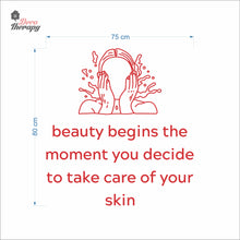 Load image into Gallery viewer, Beauty Begins The Moment You Decide To Take Care Of Your Skin Wall Decal Decotherapy (Copy)