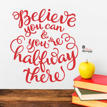 Load image into Gallery viewer, Believe You Can You&#39;re Halfway There Wall Decal Decotherapy