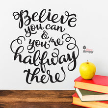 Load image into Gallery viewer, Believe You Can You&#39;re Halfway There Wall Decal Decotherapy