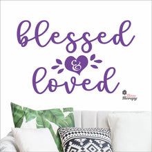 Load image into Gallery viewer, Blessed &amp; Loved Wall Decal Decotherapy
