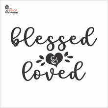 Load image into Gallery viewer, Blessed &amp; Loved Wall Decal Decotherapy