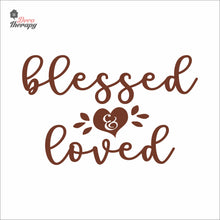 Load image into Gallery viewer, Blessed &amp; Loved Wall Decal Decotherapy