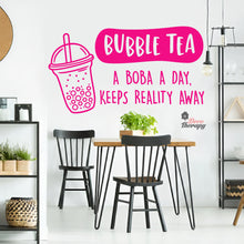 Load image into Gallery viewer, Bubble Tea A Boba A Day Keeps Reality Away Milktea Wall Decal Decotherapy