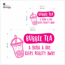 Load image into Gallery viewer, Bubble Tea A Boba A Day Keeps Reality Away Milktea Wall Decal Decotherapy