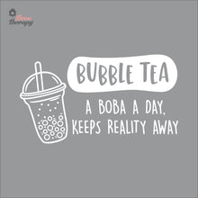 Load image into Gallery viewer, Bubble Tea A Boba A Day Keeps Reality Away Milktea Wall Decal Decotherapy