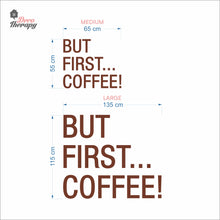 Load image into Gallery viewer, But First Coffee Wall Decal Decotherapy