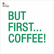 Load image into Gallery viewer, But First Coffee Wall Decal Decotherapy