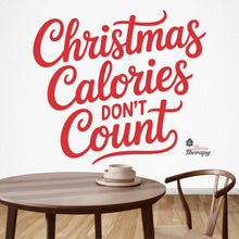 Load image into Gallery viewer, Christmas Calories Don&#39;t Count Wall Decal Decotherapy