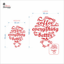 Load image into Gallery viewer, Coffee Makes Everything Better Wall Decal Decotherapy