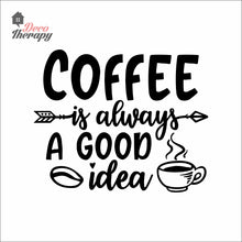 Load image into Gallery viewer, Coffee Always A Good Idea Bean Hot Cup Wall Decal
