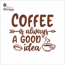 Load image into Gallery viewer, Coffee Always A Good Idea Bean Hot Cup Wall Decal