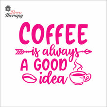 Load image into Gallery viewer, Coffee Always A Good Idea Bean Hot Cup Wall Decal