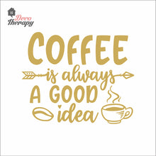 Load image into Gallery viewer, Coffee Always A Good Idea Bean Hot Cup Wall Decal