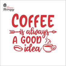 Load image into Gallery viewer, Coffee Always A Good Idea Bean Hot Cup Wall Decal