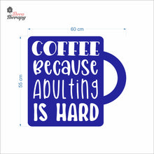 Load image into Gallery viewer, Coffee Because Adulting Is Hard In A Mug Wall Decal Decotherapy