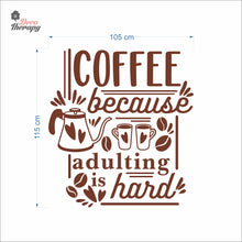 Load image into Gallery viewer, Coffee Because Adulting Is Hard Wall Decal Decotherapy