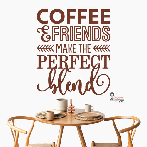 Coffee & Friends Make The Perfect Blend Wall Decal Decotherapy