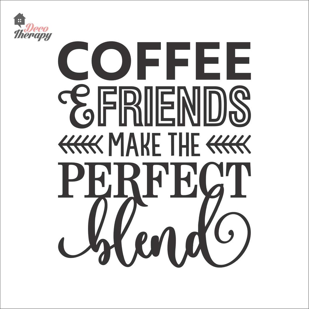 Coffee & Friends Make The Perfect Blend Wall Decal Decotherapy