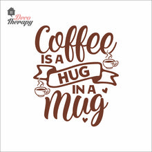 Load image into Gallery viewer, Coffee Is A Hug In A Mug Wall Wall Decal