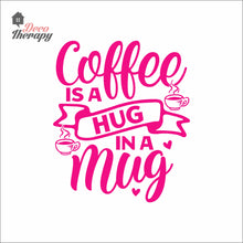 Load image into Gallery viewer, Coffee Is A Hug In A Mug Wall Wall Decal