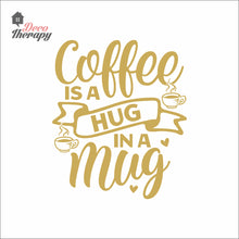 Load image into Gallery viewer, Coffee Is A Hug In A Mug Wall Wall Decal