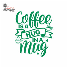 Load image into Gallery viewer, Coffee Is A Hug In A Mug Wall Wall Decal